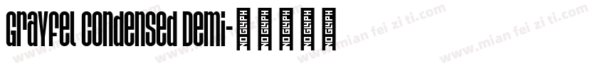 Grayfel Condensed Demi字体转换